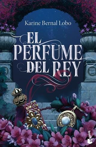El perfume del rey | 9788408309659 | Karine Bernal Lobo
