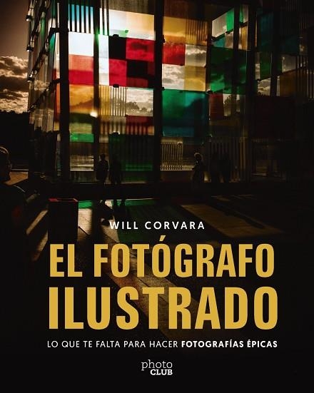 EL FOTOGRAFO ILUSTRADO | 9788441552425 | WILL CORVARA