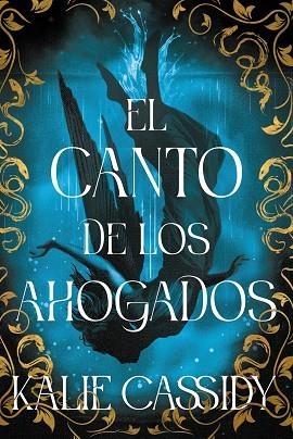 EL CANTO DE LOS AHOGADOS | 9788419988775 | KALIE CASSIDY