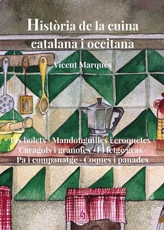 HISTORIA DE LA CUINA CATALANA I OCCITANA 08 | 9788412980677 | VICENT MARQUES