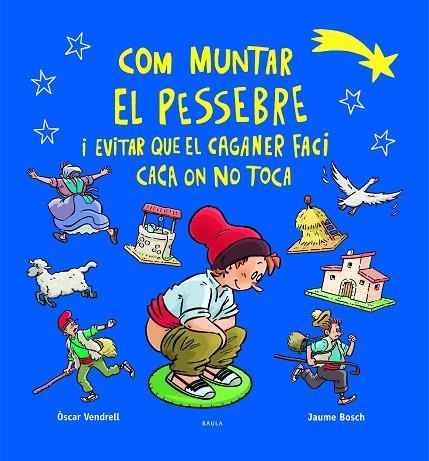 COM MUNTAR EL PESSEBRE I EVITAR QUE EL CAGANER FACI CACA ON NO TOCA | 9788447954520 | OSCAR VENDRELL CORRONS