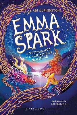 Emma Spark la veterinaria de las criaturas magicas | 9788412978285 | Abi Elphinstone