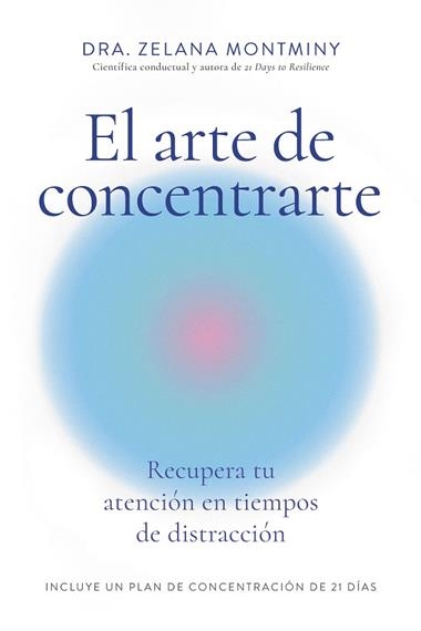 El Arte de concentrarte | 9788410121300 | Zelana  Montminy