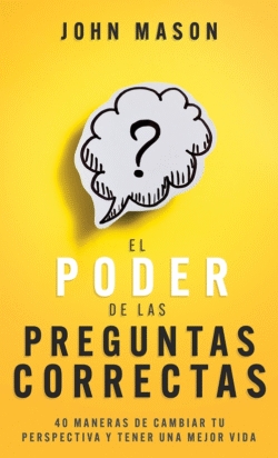 EL PODER DE LAS PREGUNTAS CORRECTAS | 9798887693163 | JOHN MASON
