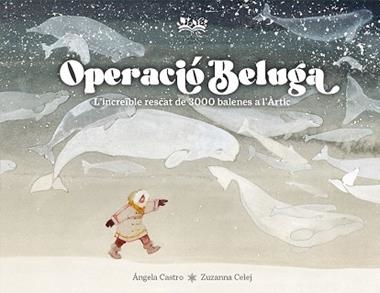 Operacio Beluga | 9788419684479 | ANGELA CASTRO DIAZ & ZUZANNA CELEJ
