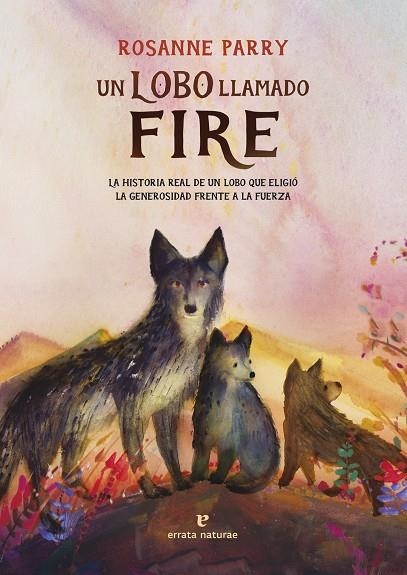 Un lobo llamado Fire | 9791387597184 | ROSANNE PARRY