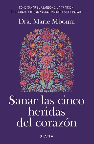 Sanar las cinco heridas del corazon | 9788411192897 | Marie Mbouni