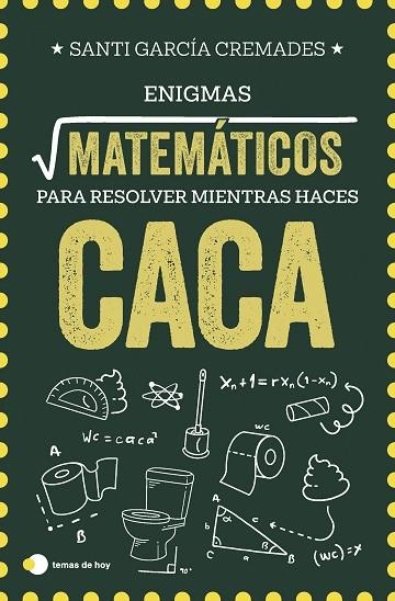 Enigmas matematicos para resolver mientras haces caca | 9791387869373 | Santi Garcia Cremades