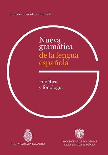 Nueva gramatica de la lengua española Fonetica y fonologia Edicion revisada | 9788467078831 | Real Academia Española & Asociacion de Academias de la Lengua Española