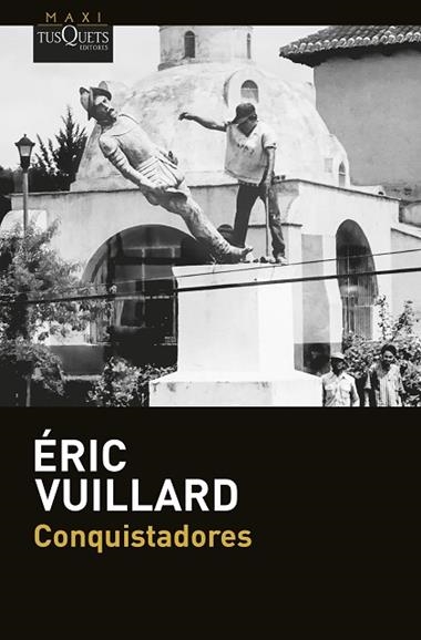 Conquistadores | 9788411076876 | Eric Vuillard