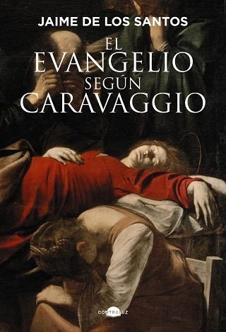 EL EVANGELIO SEGUN CARAVAGGIO | 9791387810016 | JAIME DE LOS SANTOS