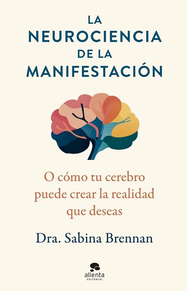 La neurociencia de la manifestacion | 9788413444420 | Sabina Brennan