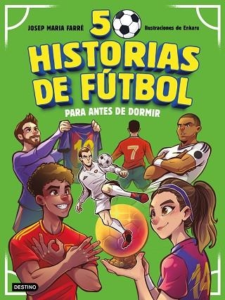 50 historias de futbol para antes de dormir | 9788408308713 | Josep Maria Farre