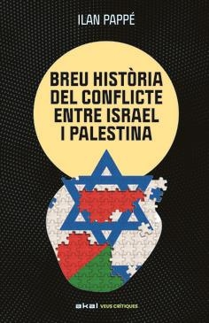 UNA BREU HISTORIA DEL CONFLICTE ENTRE ISRAEL I PALESTINA | 9788446057512 | ILAN PAPPE
