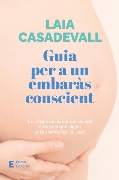 GUIA PER A UN EMBARAS CONSCIENT | 9788497668811 | LAIA CASADEVALL