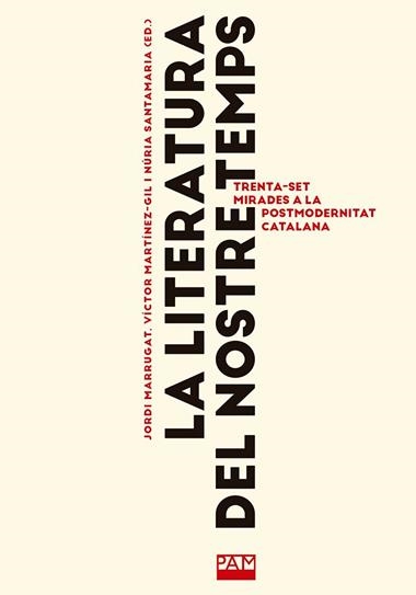 LA LITERATURA DEL NOSTRE TEMPS | 9788491913856 | JORDI MARRUGAT DOMENECH & VICTOR MARTINEZ GIL & NURIA SANTAMARIA