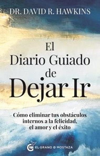 EL DIARIO GUIADO DE DEJAR IR | 9791399075212 | DR DAVID R HAWKINS