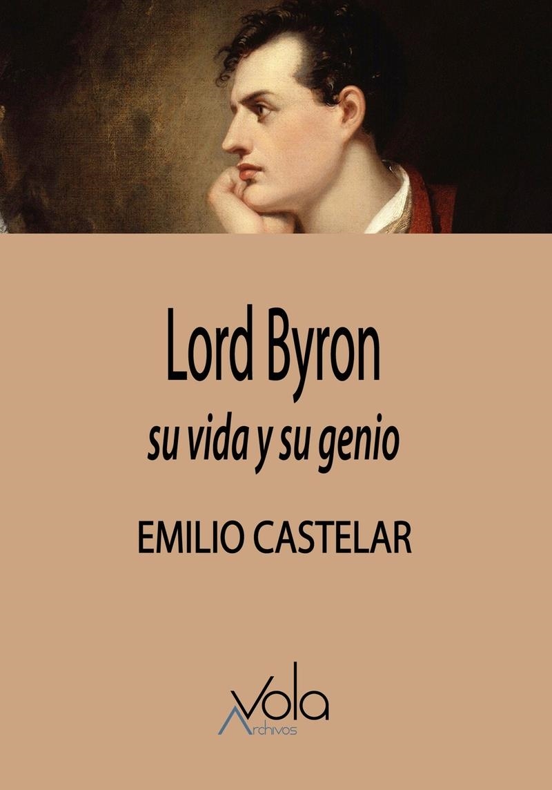Lord Byron su vida y su genio | 9788412982046 | EMILIO CASTELAR