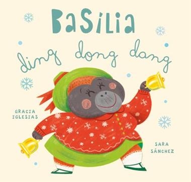 Basilia ding dong dang | 9788410208728 | GRACIA IGLESIAS & SARA SANCHEZ