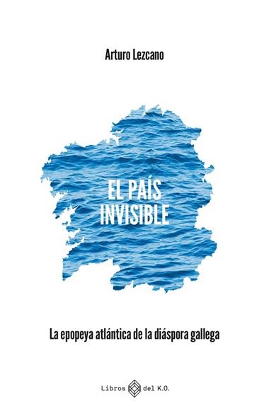 El pais invisible | 9791387839185 | ARTURO LEZCANO