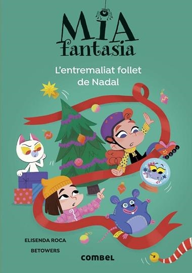 MIA FANTASIA 09 L'ENTREMALIAT FOLLET DE NADAL | 9788411582728 | ELISENDA ROCA