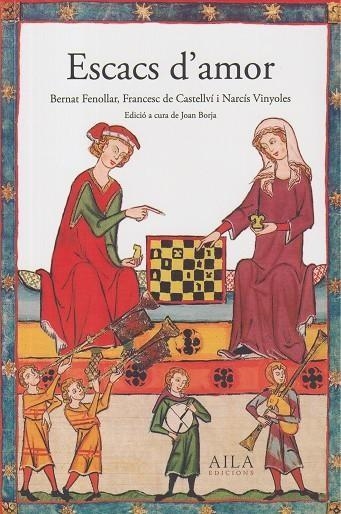 ESCACS D'AMOR | 9788412942309 | BERNAT FENOLLAR & FRANCESC DE CASTELLVI & NARCIS VINYOLES
