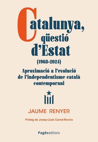 CATALUNYA QUESTIO D'ESTAT 1968-2024 | 9788413036724 | JAUME RENYER ALIMBAU