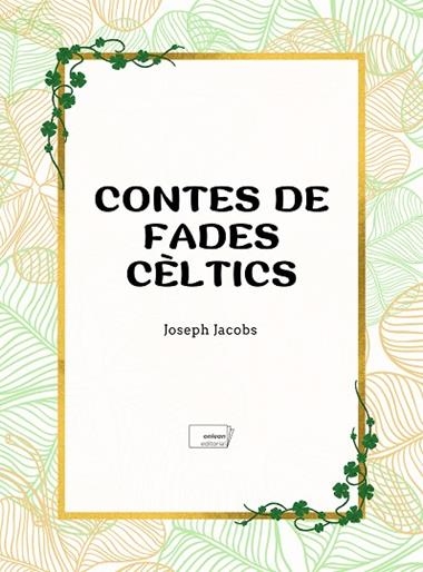 CONTES DE FADES CELTICS | 9788419888501 | JOSEPH JACOBS