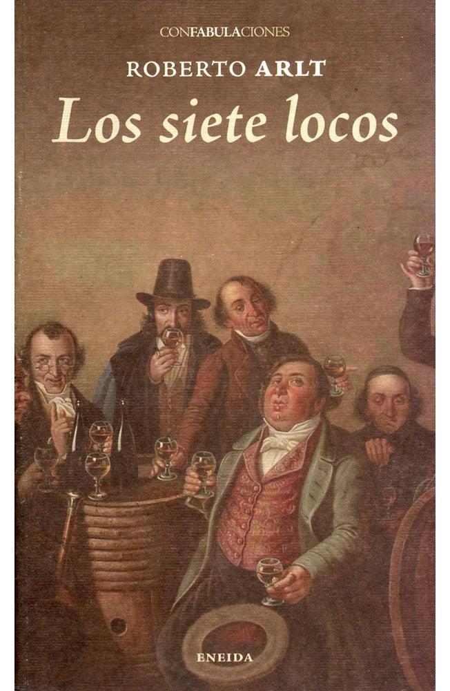 LOS SIETE LOCOS | 9788415458821 | ROBERTO ARLT