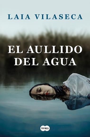 EL AULLIDO DEL AGUA | 9788491294085 | LAIA VILASECA