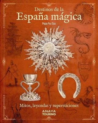 DESTINOS DE LA ESPAÑA MAGICA | 9788491586708 | PEPO PAZ SAZ