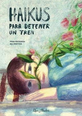 Haikus para detener un tren | 9788412820041 | INA HRISTOVA & FRAN PINTADERA