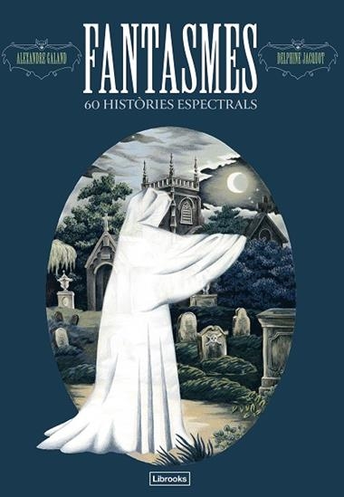 FANTASMES 60 HISTORIES ESPECTRALS | 9791399049633 | ALEXANDER GALAND