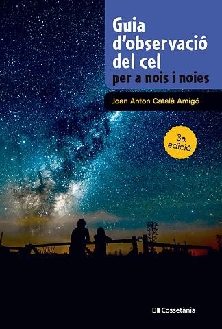 GUIA D'OBSERVACIÓ DEL CEL PER A NOIS I NOIES | 9788413565361 | JOAN ANTON CATALA AMIGO