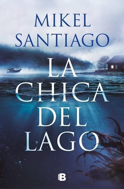 LA CHICA DEL LAGO | 9788466682732 | MIKEL SANTIAGO