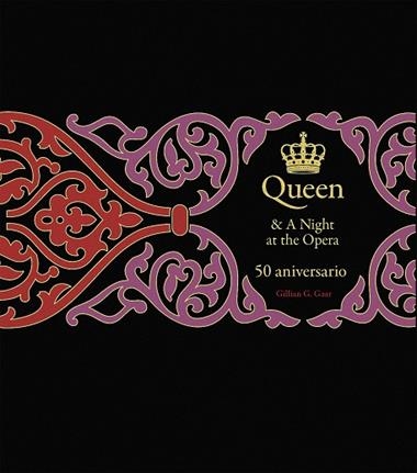 QUEEN & A NIGHT AT THE OPERA 50 ANIVERSARIO | 9788448043704 | GILLIAN G. GAAR