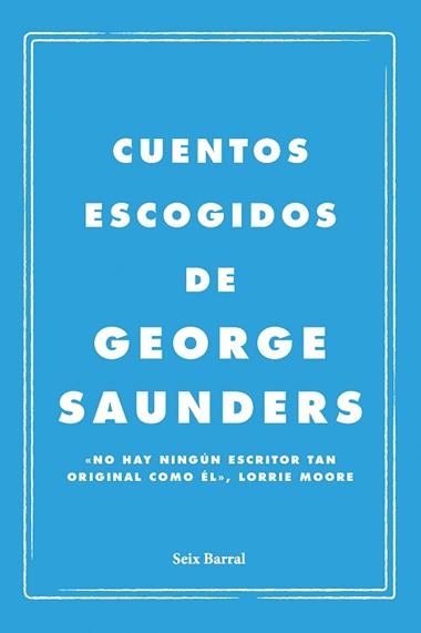 CUENTOS ESCOGIDOS | 9788432249143 | GEORGE SAUNDERS