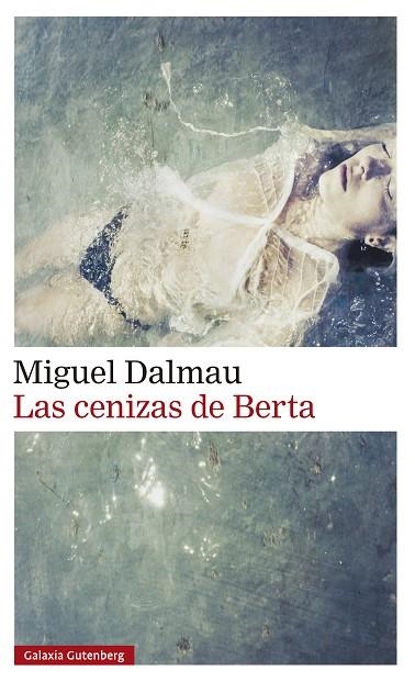 LAS CENIZAS DE BERTA | 9791387605582 | MIGUEL DALMAU