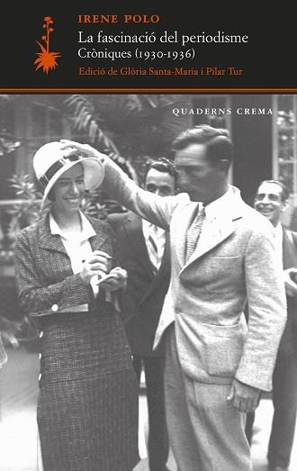 LA FASCINACIO DEL PERIODISME CRONIQUES (1930-1936) | 9788477277101 | IRENE POLO