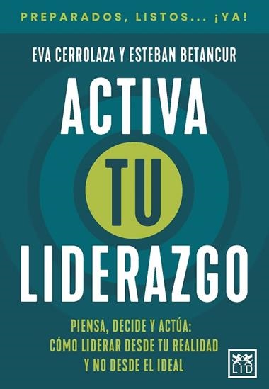 ACTIVA TU LIDERAZGO | 9788410221963 | EVA CERROLAZA JURISTO & ESTEBAN BETANCUR SIERRA