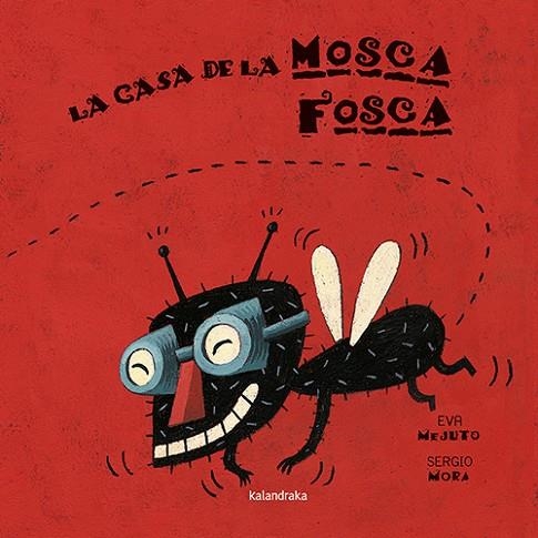 LA CASA DE LA MOSCA FOSCA | 9788416804238 | EVA MEJUTO & SERGIO MORA