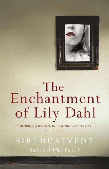 THE ENCHANTMENT OF LILY DAHL | 9780340682364 | SIRI HUSTVEDT