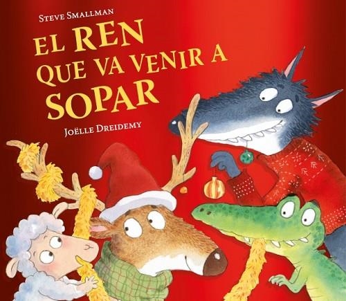 EL REN QUE VA VENIR A SOPAR | 9788448871246 | STEVE SMALLMAN