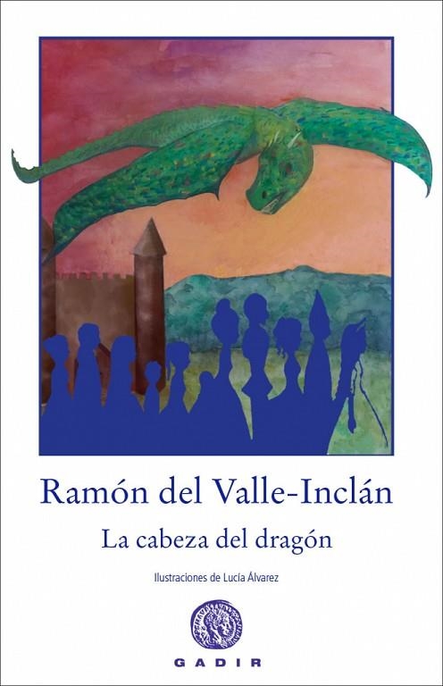 La Cabeza del dragon | 9788412927702 | Ramon Del Valle Inclan