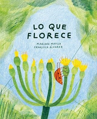 Lo que florece | 9788412825497 | Marina Matija