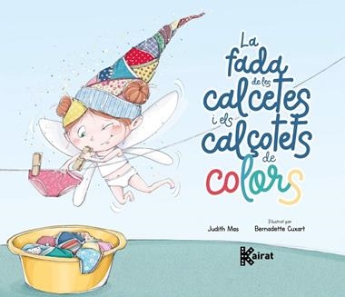 LA FADA DE LES CALCETES I ELS CALÇOTETS DE COLORS | 9788419476524 | JUDITH MAS