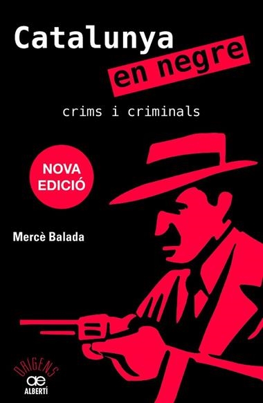 CATALUNYA EN NEGRE CRIMS I CRIMINALS | 9788472461956 | MERCE BALADA