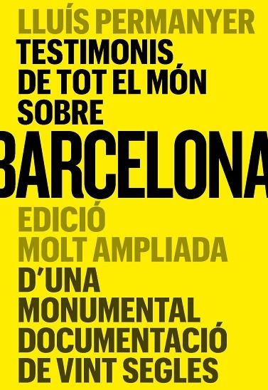 TESTIMONIS DE TOT EL MON SOBRE BARCELONA | 9788491566502 | LLUIS PERMANYER