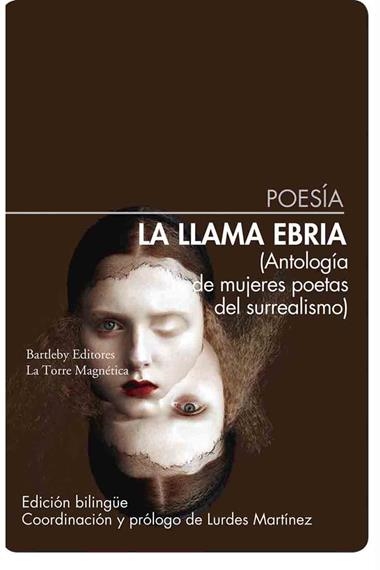 La llama ebria Antologia de mujeres poetas del surrealismo | 9788412885361 | LURDES MARTINEZ
