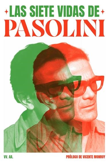 Las siete vidas de Pasolini | 9791399057966 | VICENTE MONROY & VVAA